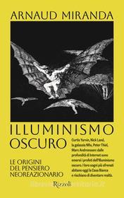 Ebook Illuminismo oscuro di Miranda Arnaud edito da Rizzoli