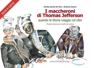 Ebook I maccheroni di Thomas Jefferson di Oretta Zanini De Vita, Antonio Zanini edito da Gangemi Editore