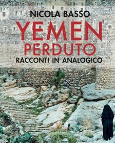 Ebook Yemen perduto di Nicola Basso edito da Gangemi Editore