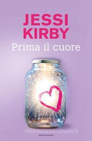Ebook Prima il cuore di Kirby Jessi edito da Mondadori