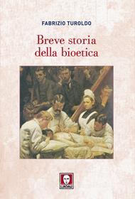 Ebook Breve storia della bioetica di Fabrizio Turoldo edito da Lindau