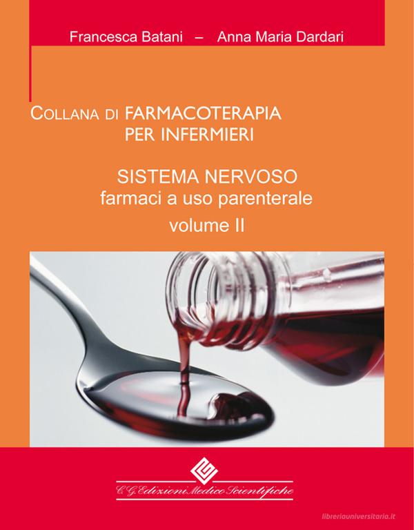 Ebook Sistema nervoso - Farmaci ad uso parenterale di Francesca Batani, Anna Maria Dardari edito da CGEMS