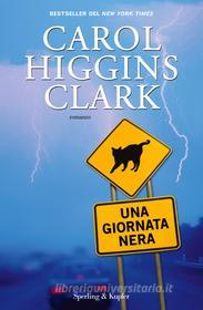 Ebook Una giornata nera di Higgins Clark Carol edito da Sperling & Kupfer