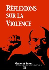 Ebook Réflexions sur la violence di Georges Sorel edito da FV Éditions