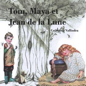 Ebook Tom, Maya et Jean de la Lune di Catherine Vallindra edito da Books on Demand