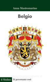 Ebook Belgio di Anna Mastromarino edito da Società editrice il Mulino, Spa