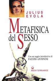 Ebook Metafisica del Sesso di Julius Evola edito da Edizioni Mediterranee