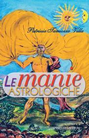 Ebook Le manie astrologiche di Patrizia Tamiozzo Villa edito da Gangemi Editore