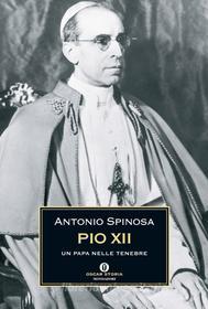 Ebook Pio XII di Spinosa Antonio edito da Mondadori