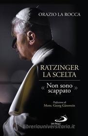 Ebook Ratzinger, la scelta di La Rocca Orazio edito da San Paolo Edizioni