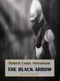 Libro Ebook The Black Arrow di Robert Louis Stevenson di E-BOOKARAMA