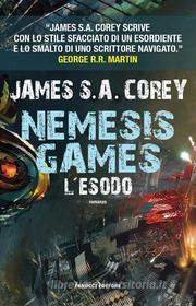 Ebook Nemesis Games. L&apos;esodo di James S.A. Corey edito da Fanucci Editore