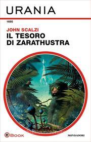 Ebook Il tesoro di Zarathustra (Urania) di Scalzi John edito da Mondadori