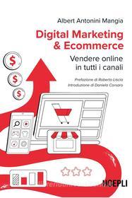 Ebook Digital Marketing & Ecommerce di Albert Antonini Mangia edito da Hoepli