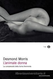 Ebook L'animale donna di Morris Desmond edito da Mondadori