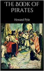 Ebook The Book of Pirates di Howard Pyle edito da Books on Demand