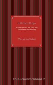 Ebook Reden des Herzens mit Gott in Bitte, Fürbitte, Dank und Anbetung di Ralf-Dieter Krüger edito da Books on Demand
