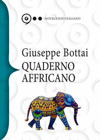 Ebook Quaderno affricano di Bottai Giuseppe edito da Giunti