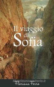 Ebook Il viaggio di Sofia di Floriana Ferro edito da Publisher s22462