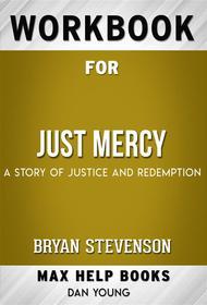 Ebook Workbook for Just Mercy: A Story of Justice and Redemption (Max-Help Workbooks) di Maxhelp edito da MaxHelp