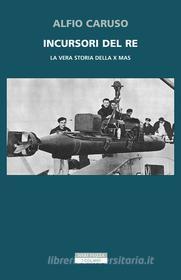 Ebook Incursori del re di Alfio Caruso edito da Neri Pozza