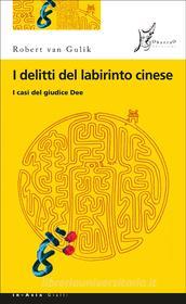 Ebook I delitti del labirinto cinese di van Gulik Robert edito da O barra O