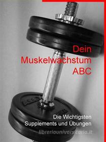 Ebook Dein Muskelwachstum ABC di Marcin Miszczyk edito da Books on Demand