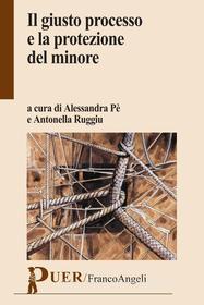 Ebook Il giusto processo e la protezione del minore di AA. VV. edito da Franco Angeli Edizioni