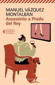 Ebook Assassinio a Prado del Rey di Manuel Vázquez Montalbán edito da Feltrinelli Editore