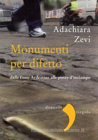 Ebook Monumenti per difetto di Adachiara Zevi edito da Donzelli Editore
