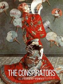 Ebook The Conspirators di Alexandre Dumas edito da Sheba Blake Publishing