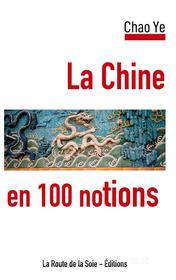 Ebook La Chine en 100 notions di Chao Ye edito da Books on Demand