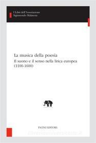 Ebook La musica della poesia di Pietro Beltrami, Silvia Bigliazzi, Mercedes Blanco, Francesco Carapezza, Michele Epifani, Paolo Fabbri, Andrea Lazzarini, Francesco Saggio, Oriana Scarpati, Claudio Vicentini edito da Pacini Editore