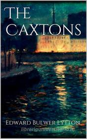 Ebook The Caxtons di Edward Bulwer Lytton edito da Books on Demand