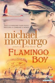 Ebook Flamingo boy (versione italiana) di Morpurgo Michael edito da Piemme