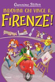 Ebook Indovina chi vince... a Firenze! di Stilton Geronimo edito da Piemme
