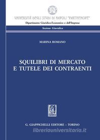 Ebook Squilibri di mercato e tutele dei contraenti di Marina Romano edito da Giappichelli Editore