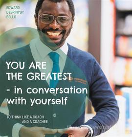 Ebook I am the greatest conversation with myself di Edward Dzerinyuy Bello edito da Books on Demand