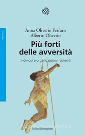Ebook Più forti delle avversità di Alberto Oliverio, Anna Oliverio Ferraris edito da Bollati Boringhieri