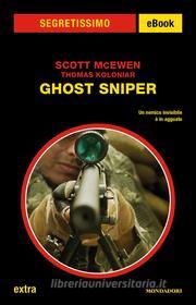 Ebook Ghost Sniper (Segretissimo) di Koloniar Thomas, Mcewen Scott edito da Mondadori