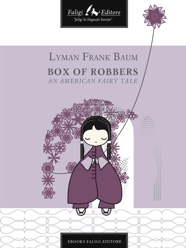 Ebook Box of Robbers: An American Fairy Tale di F. Baum Lyman edito da Faligi Editore
