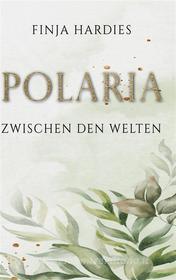 Ebook Polaria di Finja Hardies edito da Books on Demand