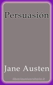 Ebook Persuasión di Jane Austen edito da Jane Austen