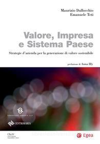 Ebook Valore, impresa e sistema paese di Maurizio Dallocchio, Emanuele Teti edito da Egea