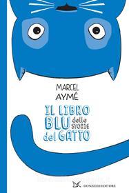 Ebook Il libro blu delle storie del gatto di Marcel Aymè edito da Donzelli Editore