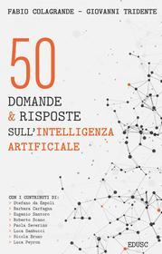 Ebook 50 domande & risposte sull'Intelligenza Artificiale di Giovanni Tridente, Fabio Colagrande edito da EDUSC