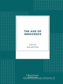 Ebook The Age of Innocence di Edith Wharton edito da Librorium Editions