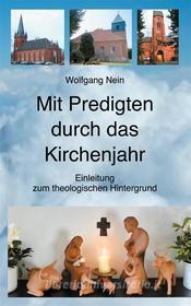 Ebook Mit Predigten durch das Kirchenjahr di Wolfgang Nein edito da Books on Demand