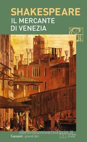 Ebook Il mercante di Venezia. Con testo a fronte di William Shakespeare edito da Garzanti classici