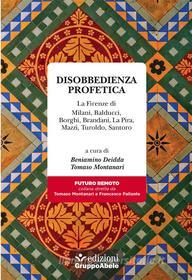 Ebook Disobbedienza profetica di Beniamino Deidda, Tomaso Montanari edito da Edizioni Gruppo Abele